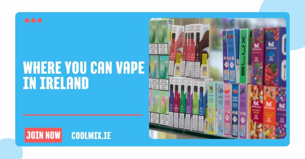 Where You Can Vape in Ireland
